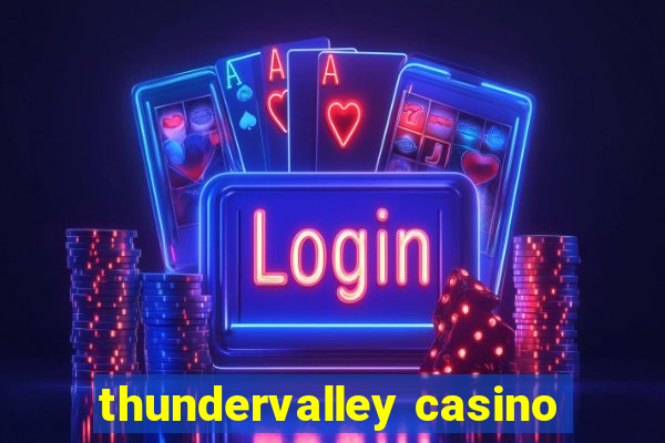 thundervalley casino