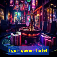 four queen hotel and casino