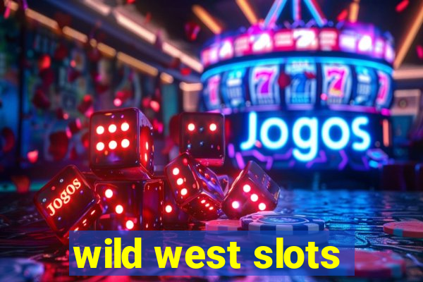 wild west slots