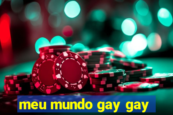 meu mundo gay gay