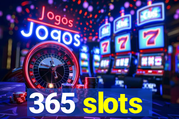 365 slots