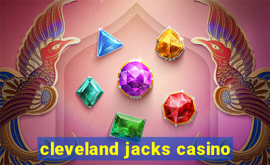 cleveland jacks casino