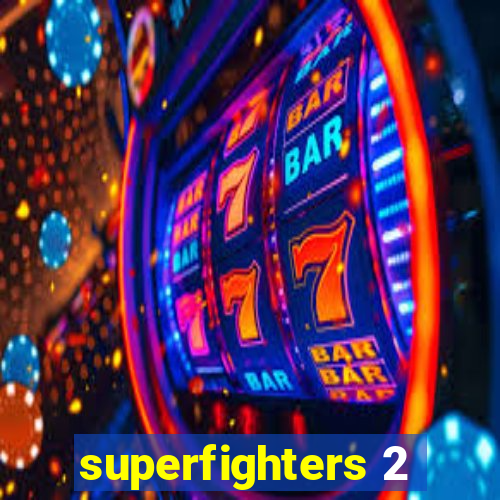 superfighters 2