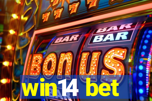 win14 bet