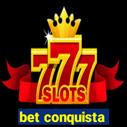 bet conquista