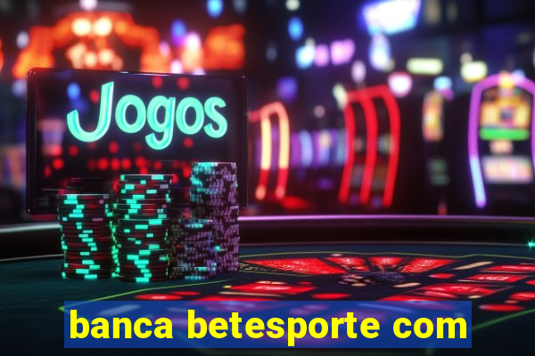 banca betesporte com