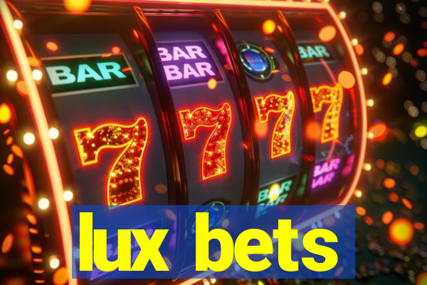 lux bets