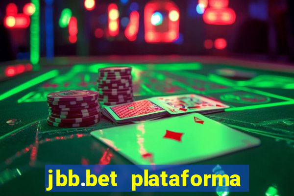 jbb.bet plataforma de jogos