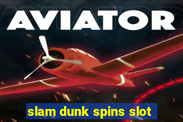 slam dunk spins slot