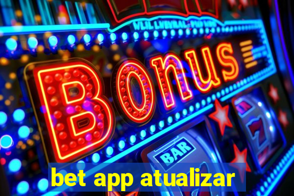 bet app atualizar