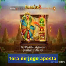 fora de jogo aposta