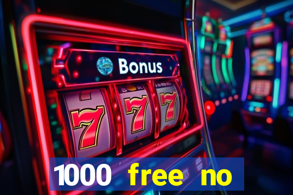 1000 free no deposit casino