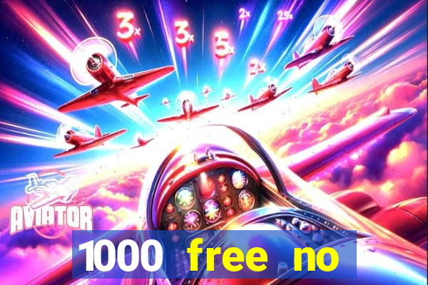 1000 free no deposit casino