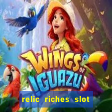 relic riches slot free play