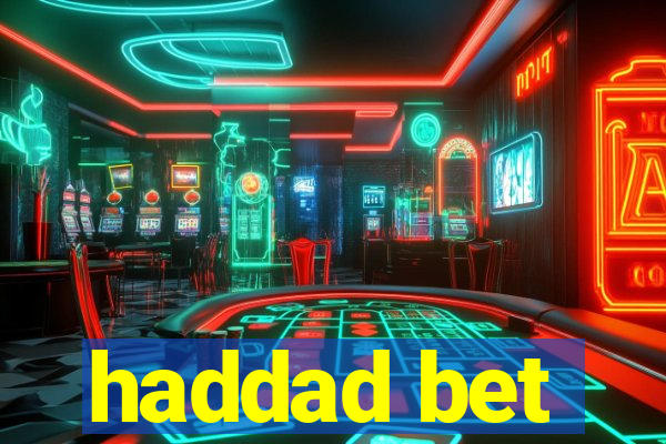 haddad bet