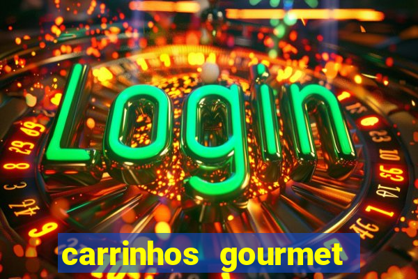 carrinhos gourmet para festas