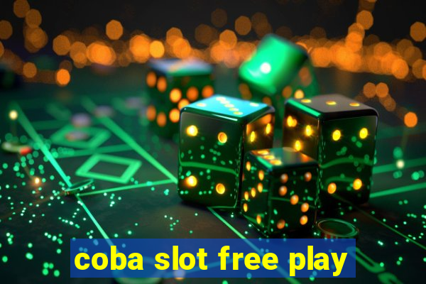 coba slot free play