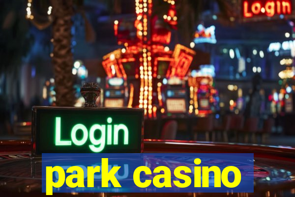 park casino