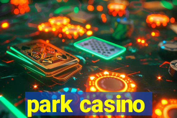 park casino