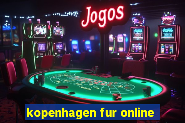 kopenhagen fur online