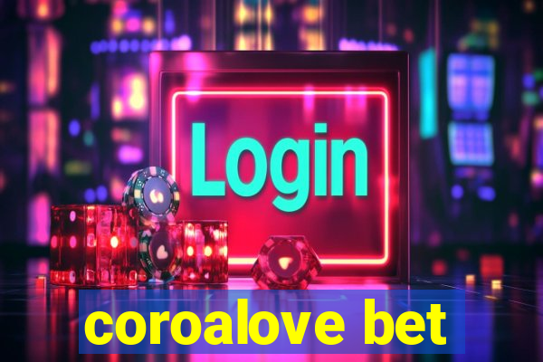 coroalove bet