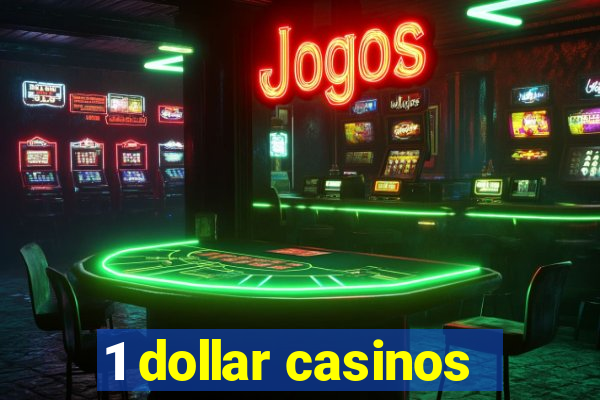 1 dollar casinos