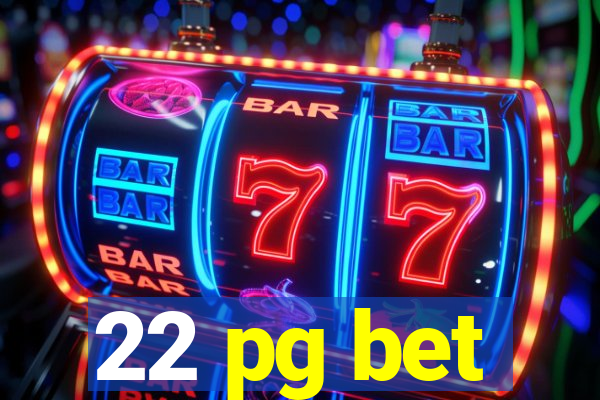 22 pg bet