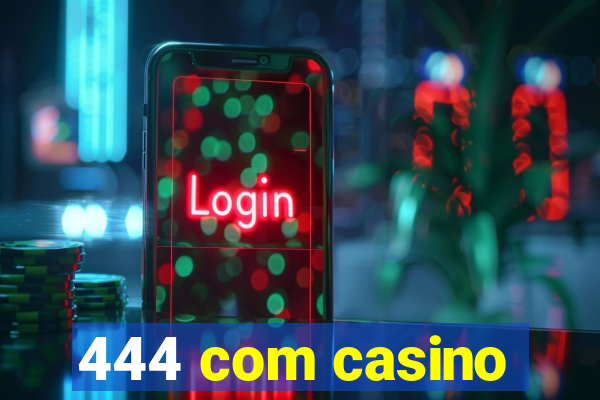 444 com casino