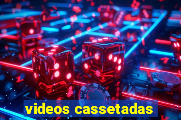 videos cassetadas