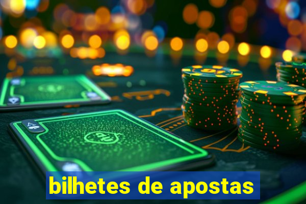 bilhetes de apostas