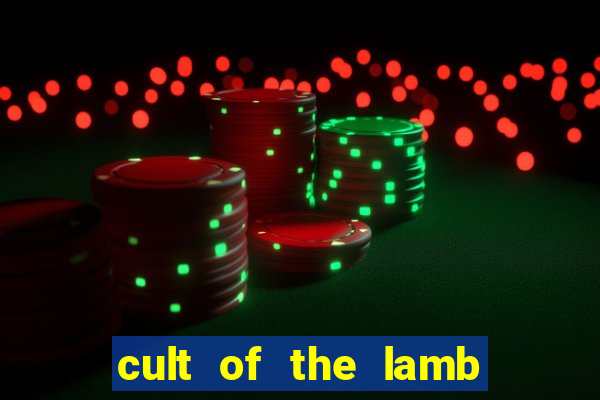 cult of the lamb sacrifice ratau