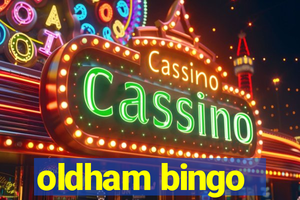 oldham bingo