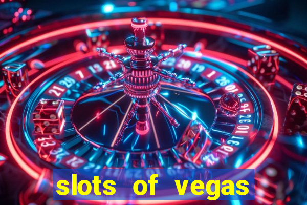 slots of vegas casino slots