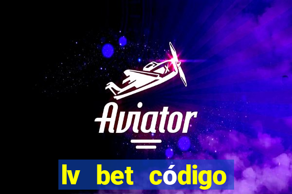 lv bet código promocional 50 reais