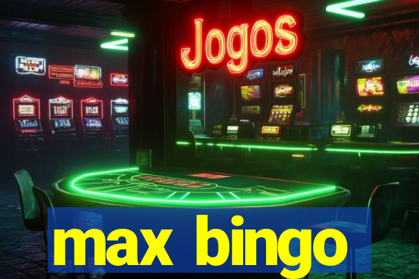 max bingo