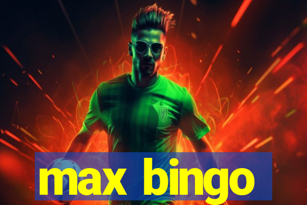 max bingo