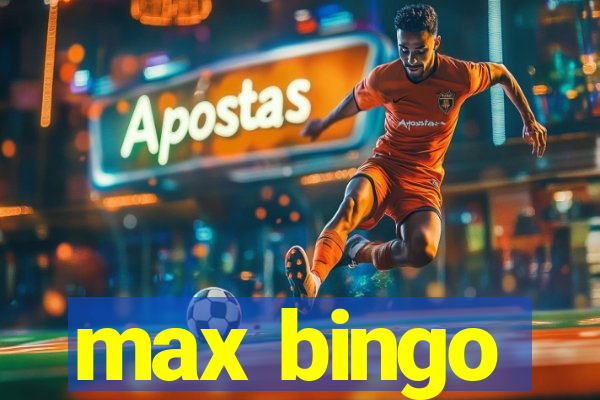 max bingo