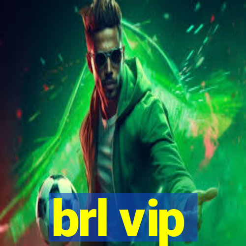 brl vip