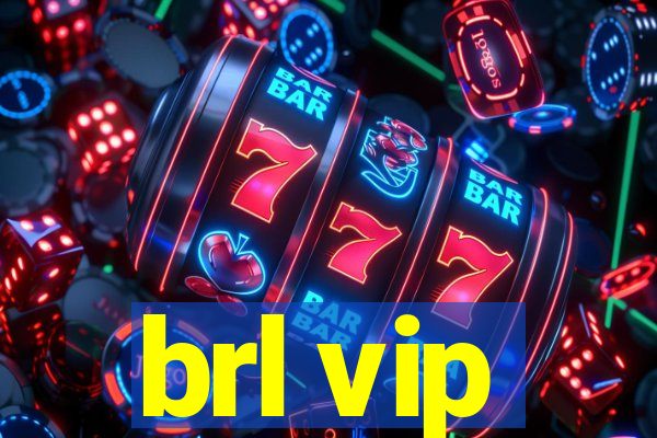 brl vip