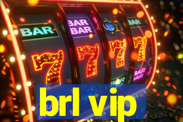 brl vip