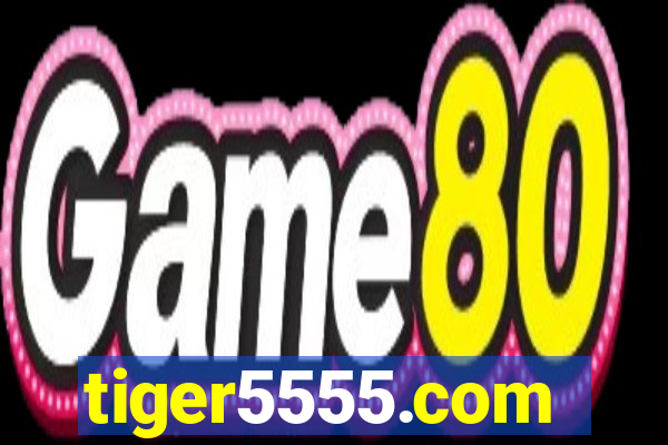 tiger5555.com