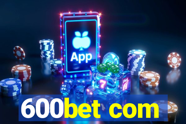 600bet com