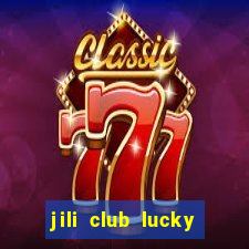 jili club lucky casino slots