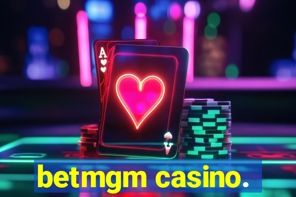 betmgm casino.