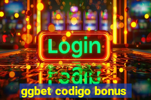 ggbet codigo bonus