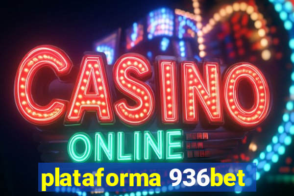 plataforma 936bet