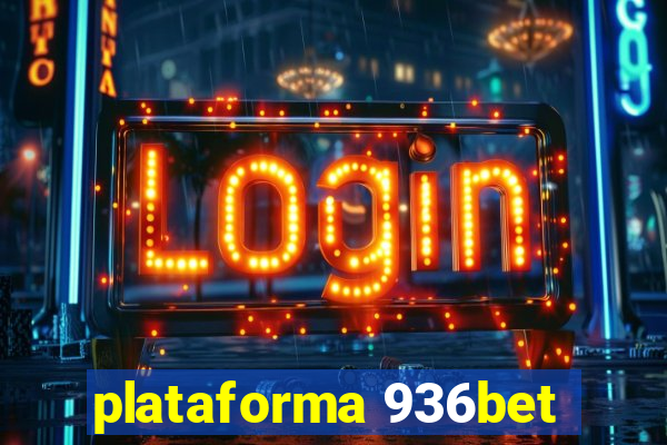 plataforma 936bet