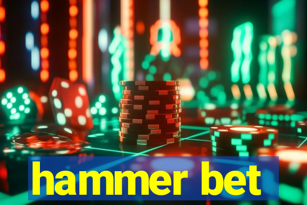 hammer bet