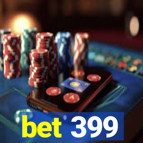 bet 399