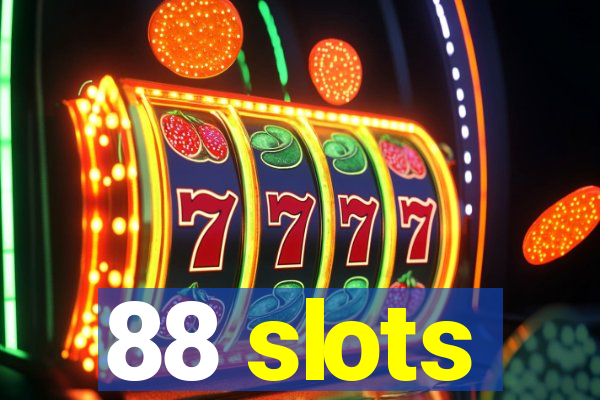 88 slots